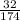 \frac{32}{174}