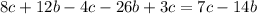 8c + 12b - 4c - 26b + 3c = 7c - 14b