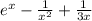 e^{x} - \frac{1}{x^{2}} + \frac{1}{3x}