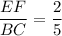 \displaystyle \frac{EF}{BC}= \frac{2}{5}