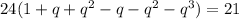 24(1+q+q^2-q-q^2-q^3)=21