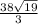 \frac{38\sqrt{19} }{3}