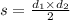 s = \frac{ d_{1} \times d_{2}} {2}