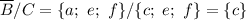 \overline{B}/C=\{a;\ e;\ f\} / \{c;\ e;\ f\}=\{c\}