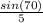 \frac{sin(70)}{5}