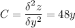 C=\displaystyle \frac{\delta ^2z}{\delta y^2} = 48y