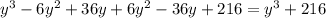 y^{3} -6y^{2} +36y+6y^{2} -36y+216= y^{3} +216