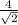 \frac{4}{\sqrt{2} }