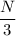 \dfrac{N}{3}