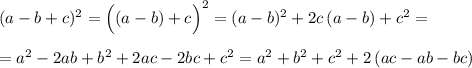 (a-b+c)^2=\Big((a-b)+c\Big)^2=(a-b)^2+2c\, (a-b)+c^2=\\\\=a^2-2ab+b^2+2ac-2bc+c^2=a^2+b^2+c^2+2\, (ac-ab-bc)