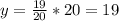 y=\frac{19}{20} *20=19