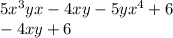 5x {}^{3} yx - 4xy - 5yx {}^{4} + 6 \\ - 4xy + 6