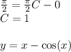 \frac{\pi}{2} = \frac{\pi}{2} C- 0 \\ C= 1 \\ \\ y = x - \cos(x)