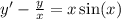 y'- \frac{y}{x} = x \sin(x) \\