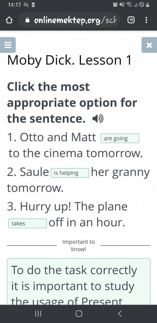 Click the most appropriate option for the sentence. :)>1. Otto and Mattto the cinematomorrow.2. S