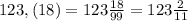 123,(18)=123\frac{18}{99} =123\frac{2}{11}