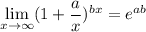 \displaystyle \lim_{x \to \infty}(1+\frac{a}{x} )^{bx}=e^{ab}