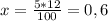 x=\frac{5*12}{100}=0,6