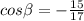 cos\beta = -\frac{15}{17}