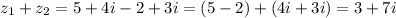 \displaystyle z_1+z_2=5+4i-2+3i=(5-2)+(4i+3i)=3+7i