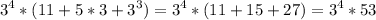 \displaystyle 3^4*(11+5*3+3^3)=3^4*(11+15+27)=3^4*53\\\\