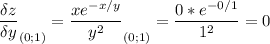 \displaystyle \frac{\delta z}{\delta y}_{(0;1)} =\frac{xe^{-x/y}}{y^2} _{(0;1)}=\frac{0*e^{-0/1}}{1^2} =0