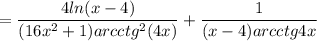 = \displaystyle \frac{4ln(x-4)}{(16x^2+1)arcctg^2(4x)} +\frac{1}{(x-4)arcctg4x}