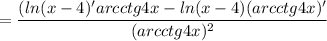 =\displaystyle \frac{(ln(x-4)'arcctg4x-ln(x-4)(arcctg4x)'}{(arcctg4x)^2}