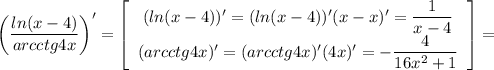 \displaystyle \bigg (\frac{ln(x-4)}{arcctg4x} \bigg )'=\left[\begin{array}{ccc}(ln(x-4))'=(ln(x-4))'(x-x)'=\displaystyle \frac{1}{x-4} \\(arcctg4x)'=(arcctg4x)'(4x)'=\displaystyle -\frac{4}{16x^2+1} \\\end{array}\right] =