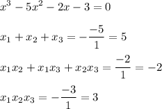 \displaystyle x^3-5x^2-2x-3=0\\\\x_1+x_2+x_3=-\frac{-5}{1}=5\\\\x_1x_2+x_1x_3+x_2x_3=\frac{-2}{1}=-2\\\\x_1x_2x_3=-\frac{-3}{1}=3