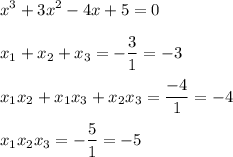 \displaystyle x^3+3x^2-4x+5=0\\\\x_1+x_2+x_3=-\frac{3}{1}=-3\\\\x_1x_2+x_1x_3+x_2x_3=\frac{-4}{1}=-4\\\\x_1x_2x_3=-\frac{5}{1}=-5