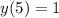 y(5)=1