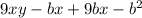 9xy - bx + 9bx - {b}^{2}