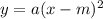 y=a(x-m)^2