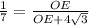 \frac{1}{7} =\frac{OE}{OE+4\sqrt{3} }