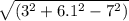 \sqrt{(3^2+6.1^2-7^2)}