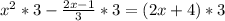 x^{2}*3 -\frac{2x-1}{3} *3=(2x+4)*3