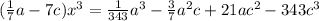 (\frac{1}{7} a-7c)x^{3}=\frac{1}{343}a^{3}-\frac{3}{7} a^{2}c+21ac^{2} -343c^{3}