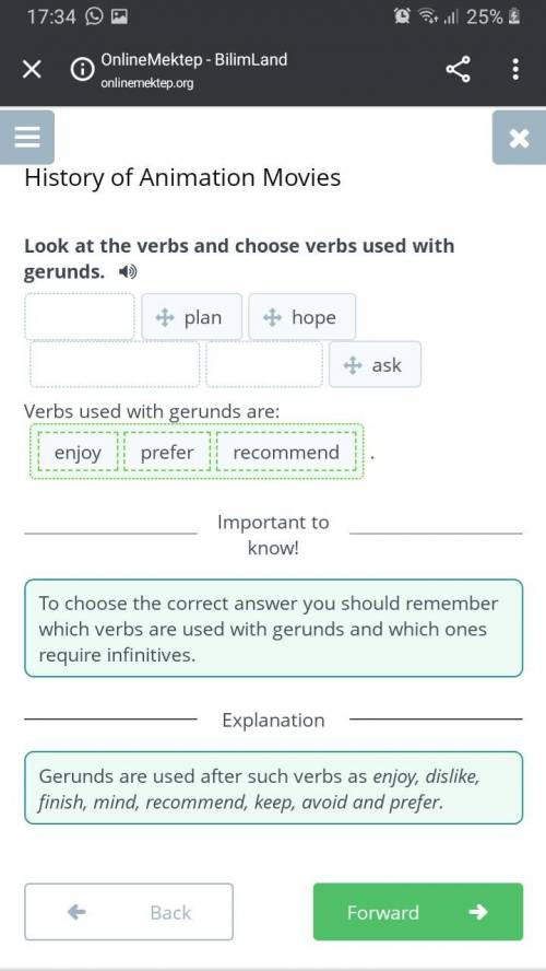 History of Animation Movies Look at the verbs and choose verbs used with gerunds. Verbs used with ge