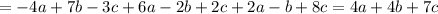 = -4a+7b-3c+6a-2b+2c+2a-b+8c=4a+4b+7c