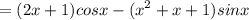 \displaystyle = (2x+1)cosx -(x^2+x+1)sinx