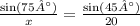 \frac{ \sin(75°) }{x} = \frac{ \sin(45°) }{20} \\