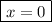 \boxed{x=0}