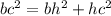 bc {}^{2} = bh {}^{2} + hc ^{2}