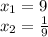 x_{1}=9\\x_{2}=\frac{1}{9}\\