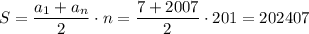 S = \dfrac{a_1+a_n}{2}\cdot n = \dfrac{7 + 2007}{2} \cdot 201 = 202407