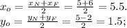 x_{o}=\frac{x_{N}+x_{F} }{2}=\frac{5+6}{2}=5.5.\\y_{o}=\frac{y_{N}+y_{F} }{2}=\frac{5-2}{2}=1.5;