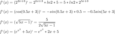 \displaystyle f`(x)=(2^{2x+3})`=2^{5x+3}*ln2*5=5*ln2*2^{5x+3}\\\\f`(x)=(cos(0.5x+3))`=-sin(0.5x+3)*0.5=-0.5sin(5x+3)\\\\f`(x)=(\sqrt{5x-1})`=\frac{5}{2\sqrt{5x-1}}\\\\f`(x)=( e^{x^2}+5x)`=e^{x^2}*2x+5