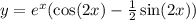 y = {e}^{x} ( \cos(2x) - \frac{1}{2} \sin(2x)) \\