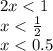 2x < 1 \\ x < \frac{1}{2} \\ x < 0.5